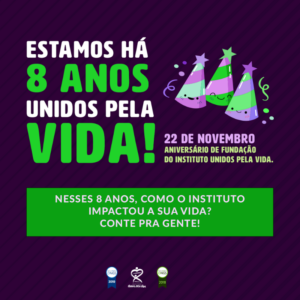 8 anos Unidos pela Vida: conquistas para comemorar e agradecer!