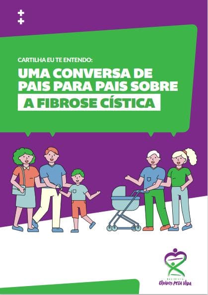 A cartilha Eu te entendo: uma conversa de pais para pais sobre a fibrose cística já está disponível